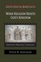 When Religion Resists God's Kingdom