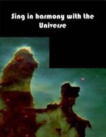 Sing in Harmony With the Universe