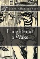Laughter at a Wake