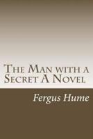 The Man With a Secret A Novel