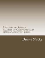 Ancestry of Sixteen Families of Crawford and Seneca County, Ohio