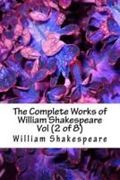 The Complete Works of William Shakespeare Vol (2 of 8)