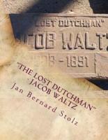 "The Lost Dutchman" - Jacob Waltz