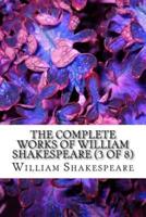 The Complete Works of William Shakespeare Vol (3 of 8)