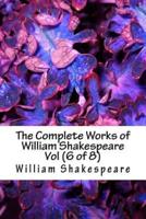 The Complete Works of William Shakespeare Vol (6 of 8)