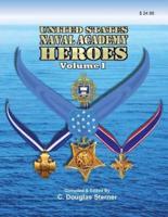 United States Naval Academy Heroes - Volume I