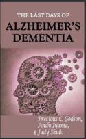 The Last Days of Alzheimer's Dementia
