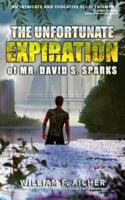 The Unfortunate Expiration of Mr. David S. Sparks