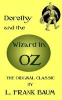 Dorothy And The Wizard In Oz - The Original Classic by L. Frank Baum