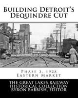 Building Detroit's Dequindre Cut, Phase 3, 1928