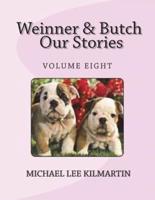 Weinner & Butch Our Stories