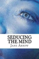 Seducing the Mind
