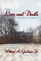 About Love and Death and What's in Between