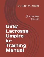 Girls' Lacrosse Umpire-In-Training Manual