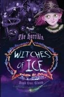 The Horrible Witches of Ice Book One