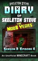 Diary of Minecraft Skeleton Steve the Noob Years - Season 3 Episode 4 (Book 16)