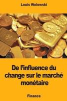 De L'influence Du Change Sur Le Marché Monétaire