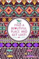 Find a Beautiful Place and Get Lost!