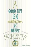 A Good Life Is a Collection of Happy Moments