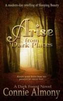 Arise from Dark Places