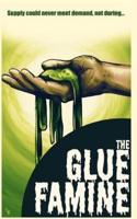 The Glue Famine