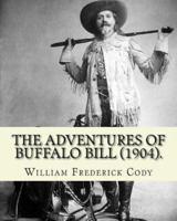 The Adventures of Buffalo Bill (1904). By
