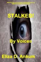 STALKED! By Voices