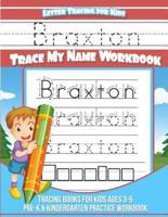 Braxton Letter Tracing for Kids Trace My Name Workbook