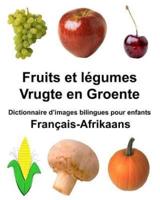 Français-Afrikaans Fruits Et legumes/Vrugte En Groente Dictionnaire D'images Bilingues Pour Enfants