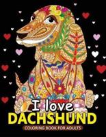 I Love Dachshund Coloring Books for Adults