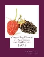 Controlling Diseases of Raspberries and Blackberries