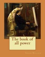 The Book of All Power. By