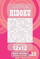 Sudoku Hidoku - 200 Hard Puzzles 12X12 (Volume 23)