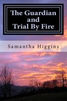 The Guardian and Trial By Fire