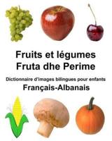 Français-Albanais Fruits Et legumes/Fruta Dhe Perime Dictionnaire D'images Bilingues Pour Enfants