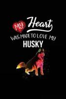 My Heart Was Made to Love My Husky