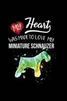 My Heart Was Made to Love My Miniature Schnauzer