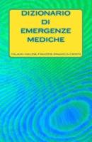 Dizionario Di Emergenze Mediche Italiano-Inglese-Francese-Spagnolo-Croato