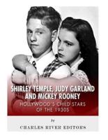 Shirley Temple, Judy Garland, and Mickey Rooney