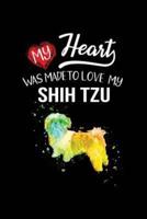 My Heart Was Made to Love My Shih Tzu