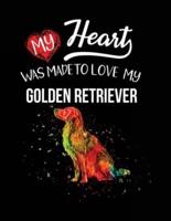 My Heart Was Made to Love My Golden Retriever