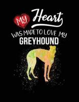 My Heart Was Made to Love My Greyhound