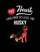 My Heart Was Made to Love My Husky