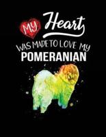 My Heart Was Made to Love My Pomeranian