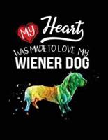 My Heart Was Made to Love My Wiener Dog