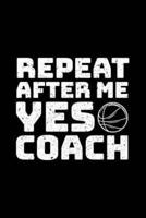 Repeat After Me Yes Coach