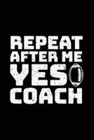 Repeat After Me Yes Coach
