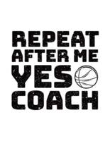 Repeat After Me Yes Coach