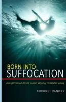 Born Into Suffocation