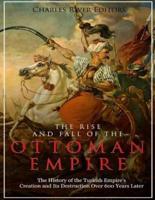 The Rise and Fall of the Ottoman Empire